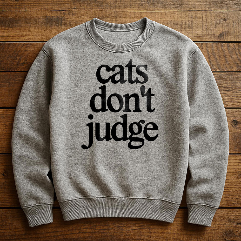 My Cat Is Judging You - Sweatshirt