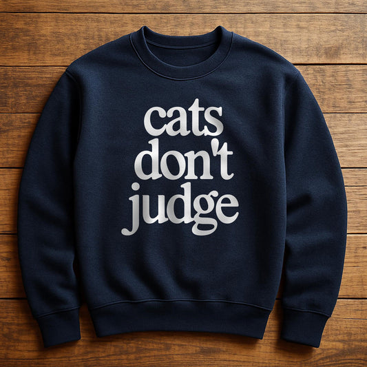My Cat Is Judging You - Sweatshirt