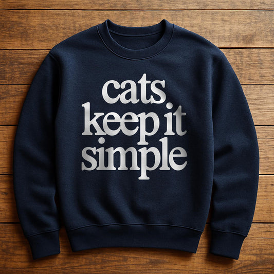 My Cat Keeps It Simple - Sweatshirt