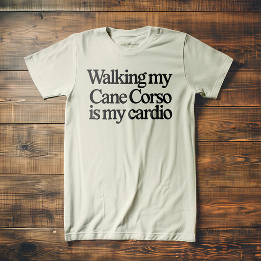 Walking My Cane Corso Is My Cardio - T-Shirt