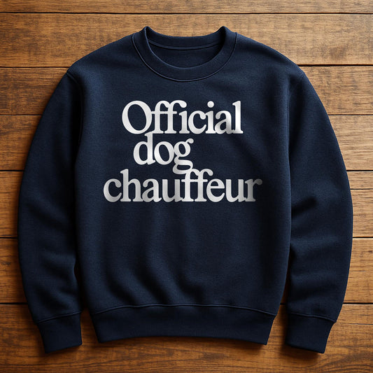 Full Time Dog Chauffeur - Sweatshirt