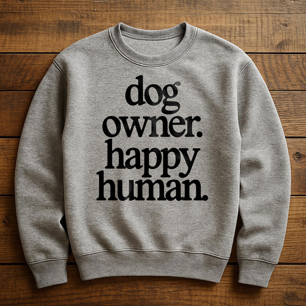Happy Dog Happy Human - Sweatshirt