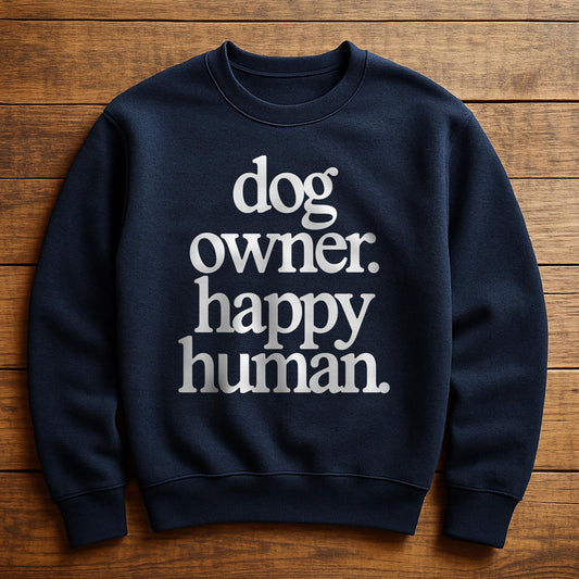 Happy Dog Happy Human - Sweatshirt