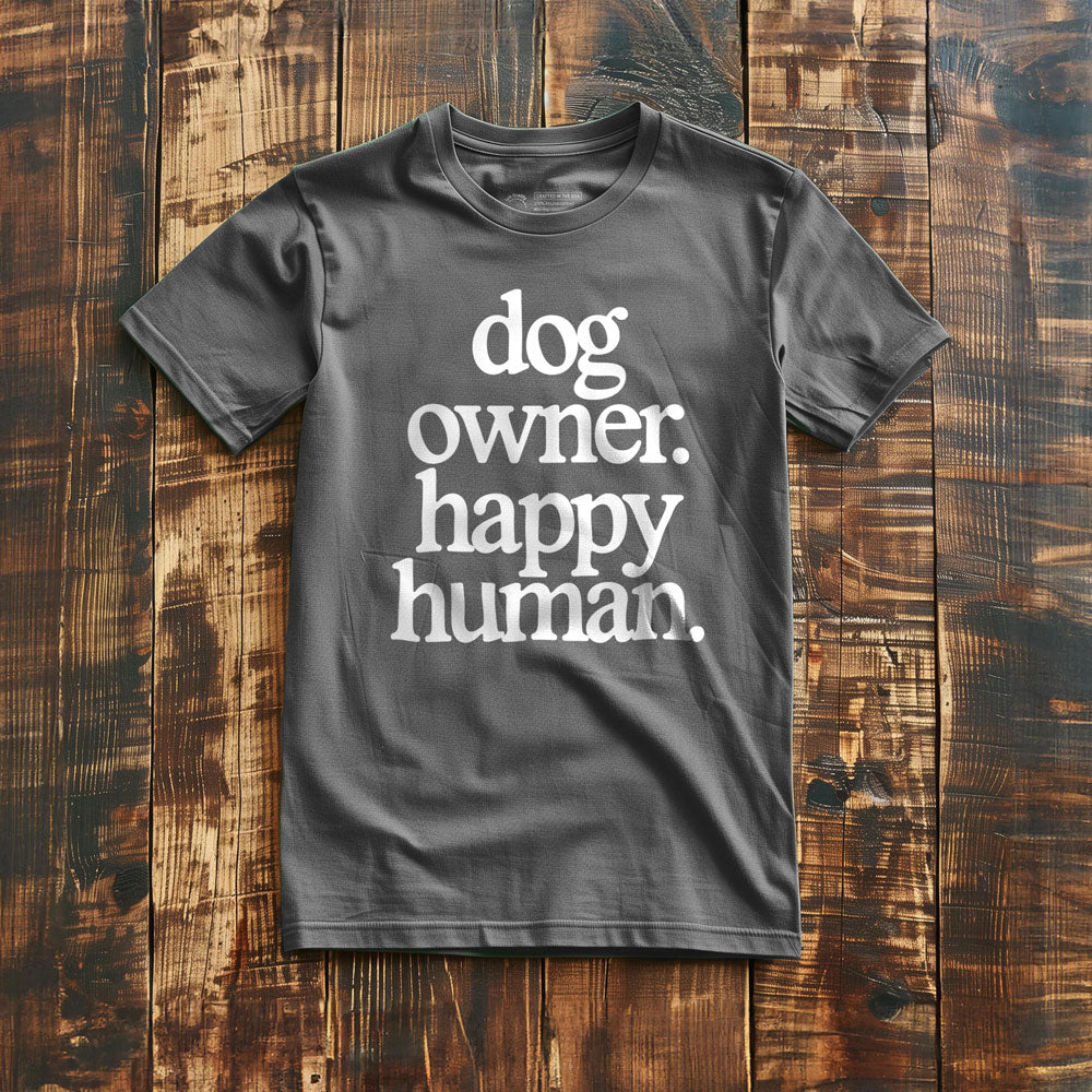 Dog Owner. Happy Human. - T-Shirt - Asphalt