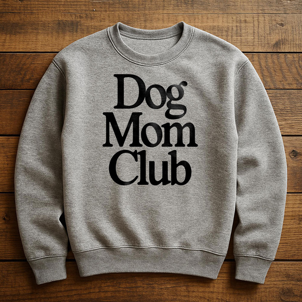 Proud Member Dog Mom Club - Sweatshirt