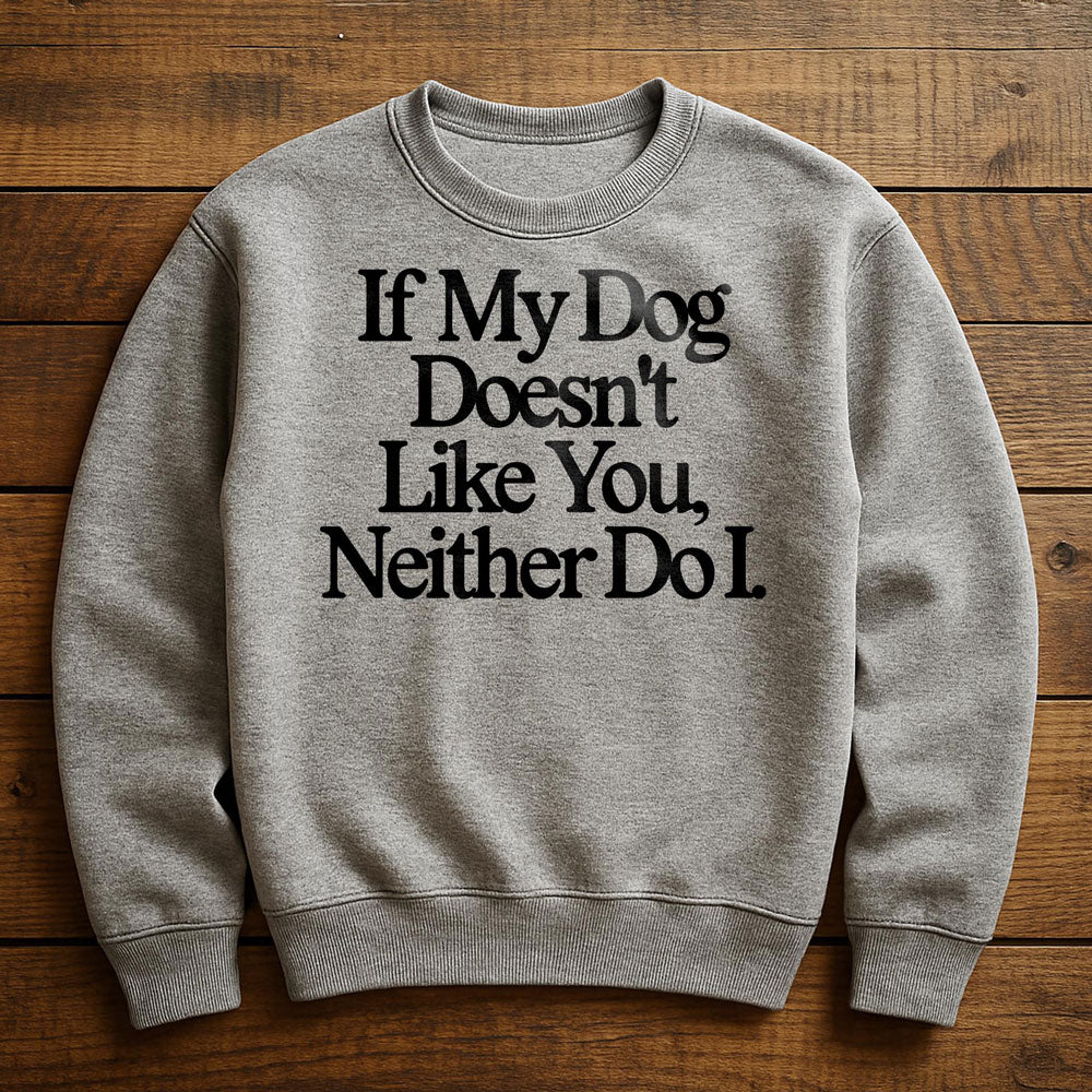 Neither Morning Nor Night Person Just A Dog Person - Sweatshirt