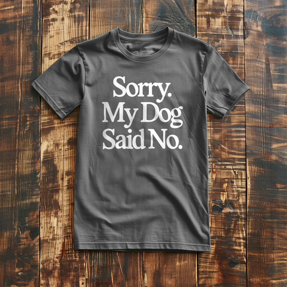 My Dog Said No - T-Shirt - Asphalt