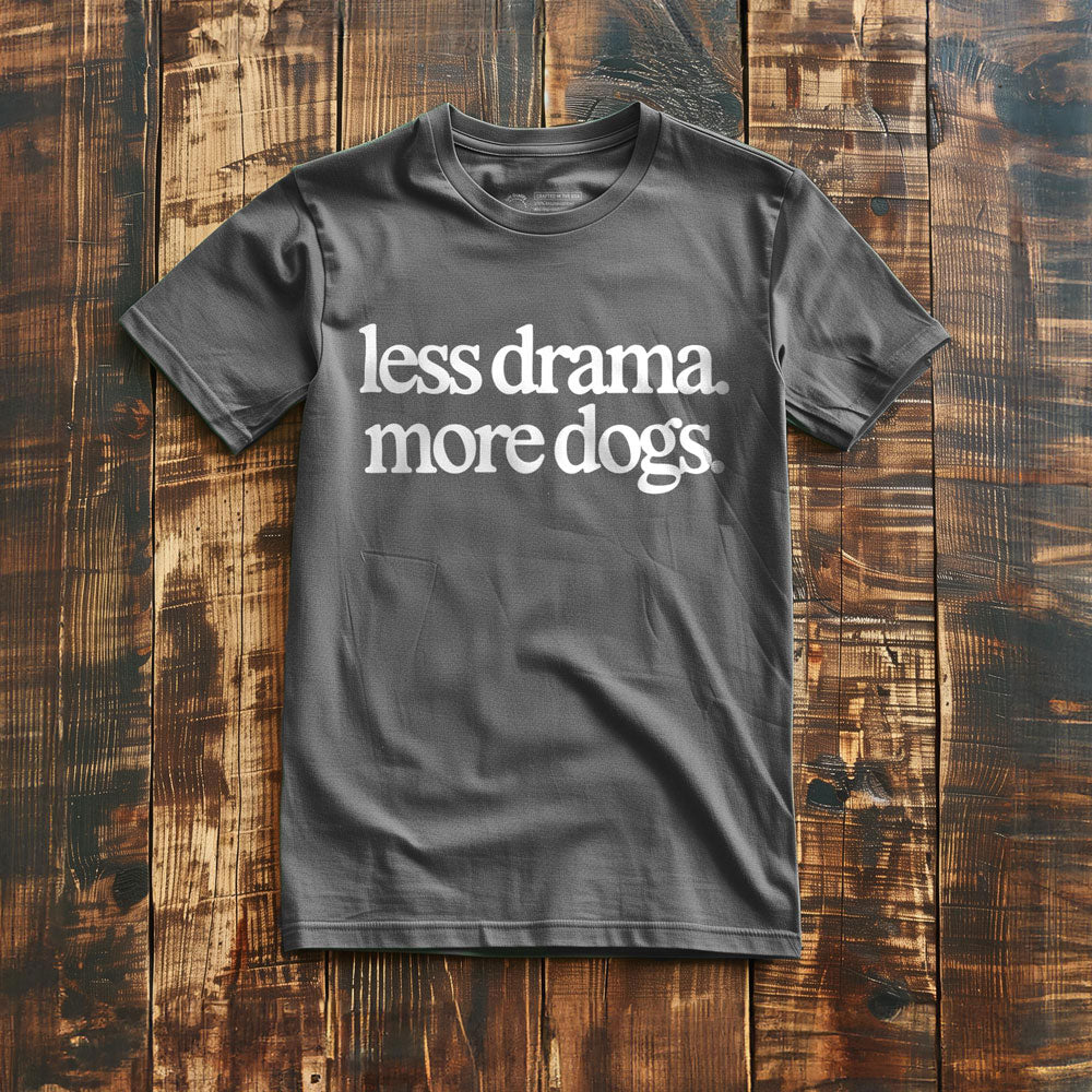 Less Drama. More Dogs. - T-Shirt - Asphalt
