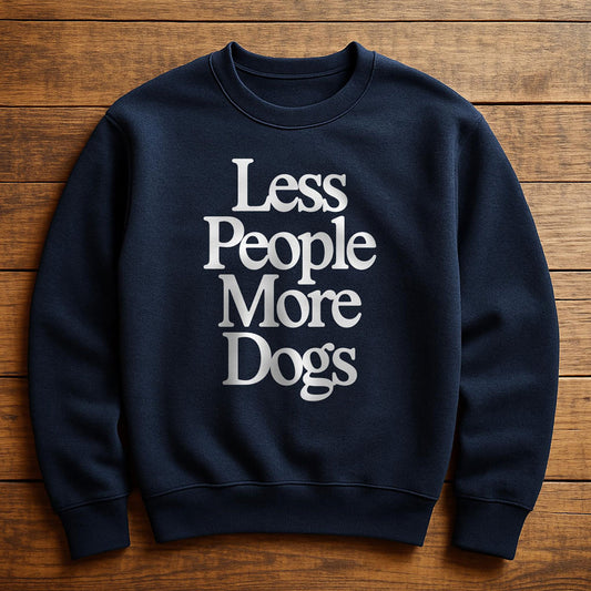 Less People More Dogs - Sweatshirt
