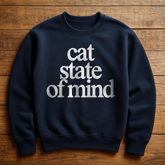 Cats Are My State Of Mind - Sweatshirt