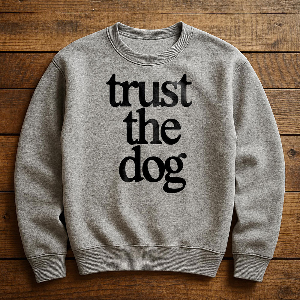 I Trust My Dog More Than People - Sweatshirt