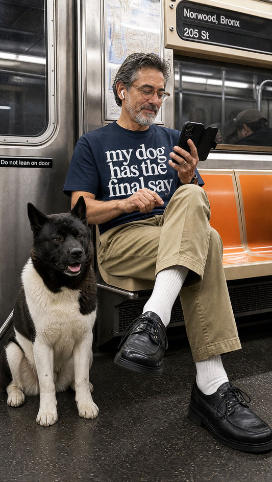 My Dog Has the Final Say - T-Shirt