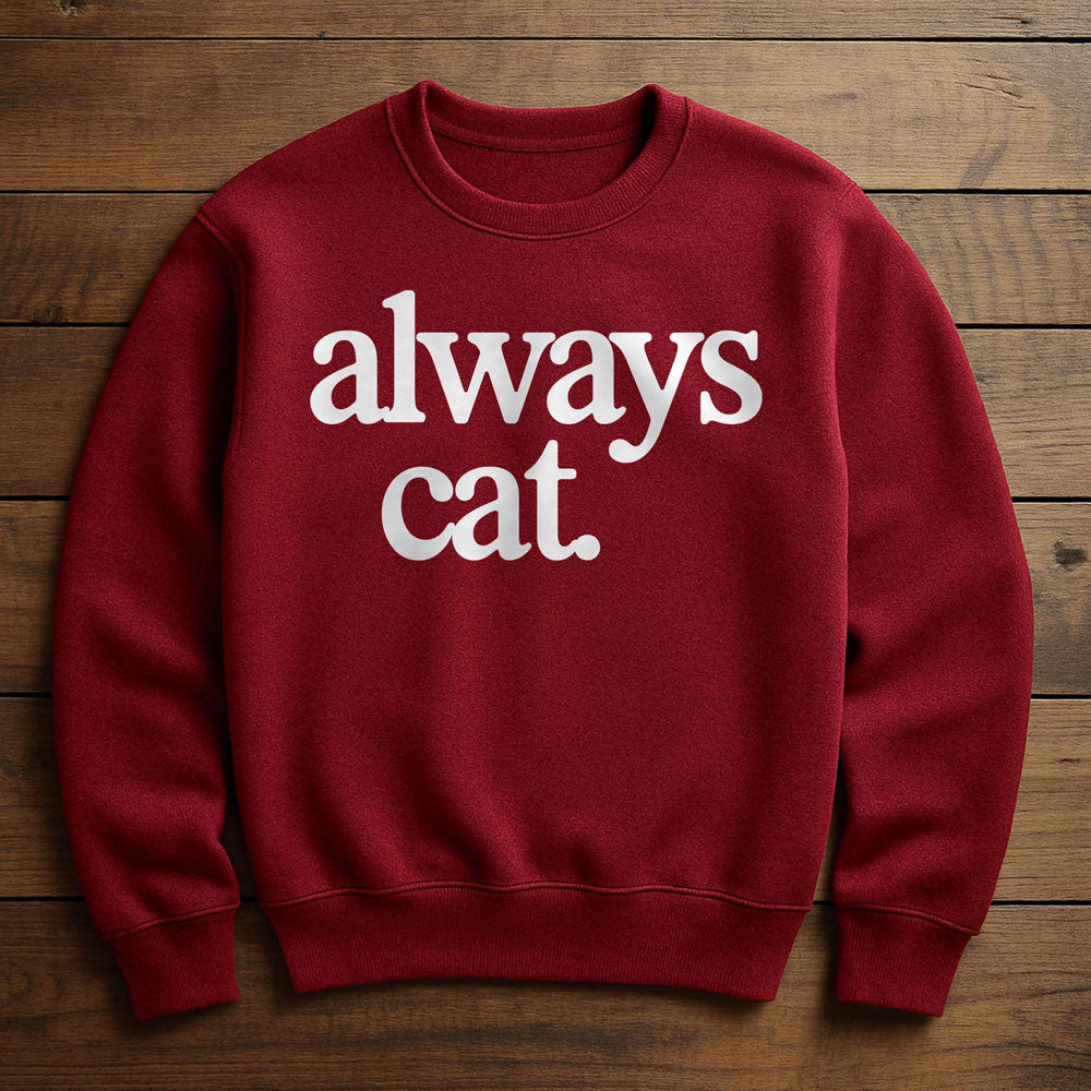 Always With My Cat - Sweatshirt