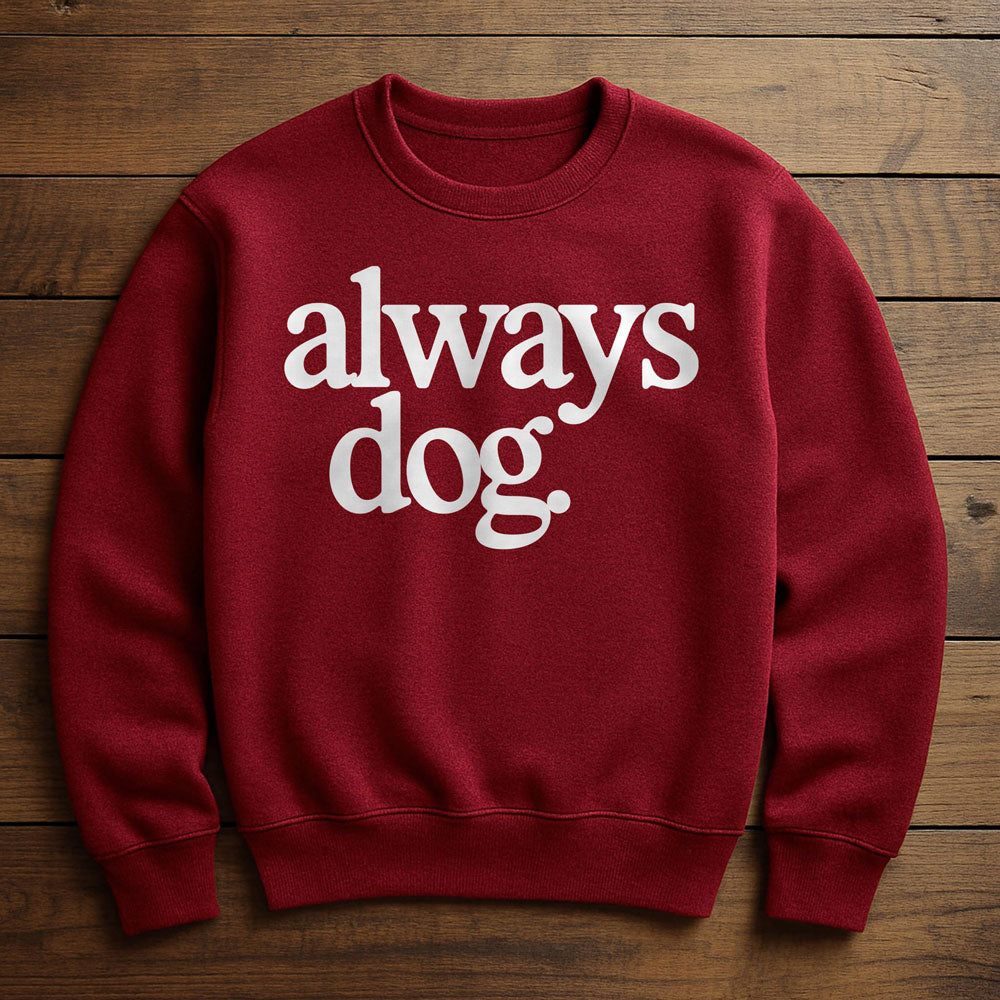 Always With My Dog - Sweatshirt