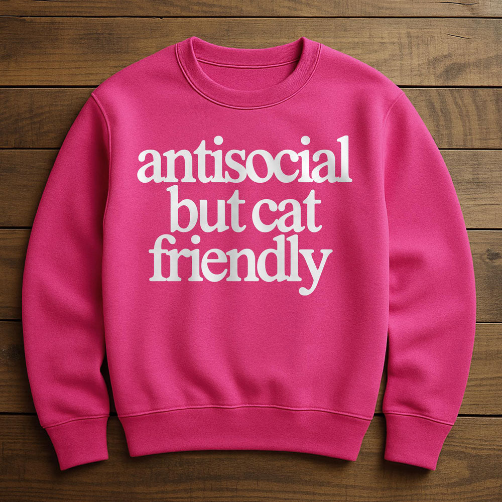Antisocial But Cat Friendly - Sweatshirt