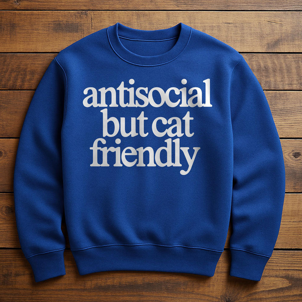 Antisocial But Cat Friendly - Sweatshirt