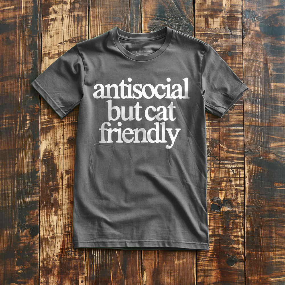 Antisocial but cat friendly - T-Shirt