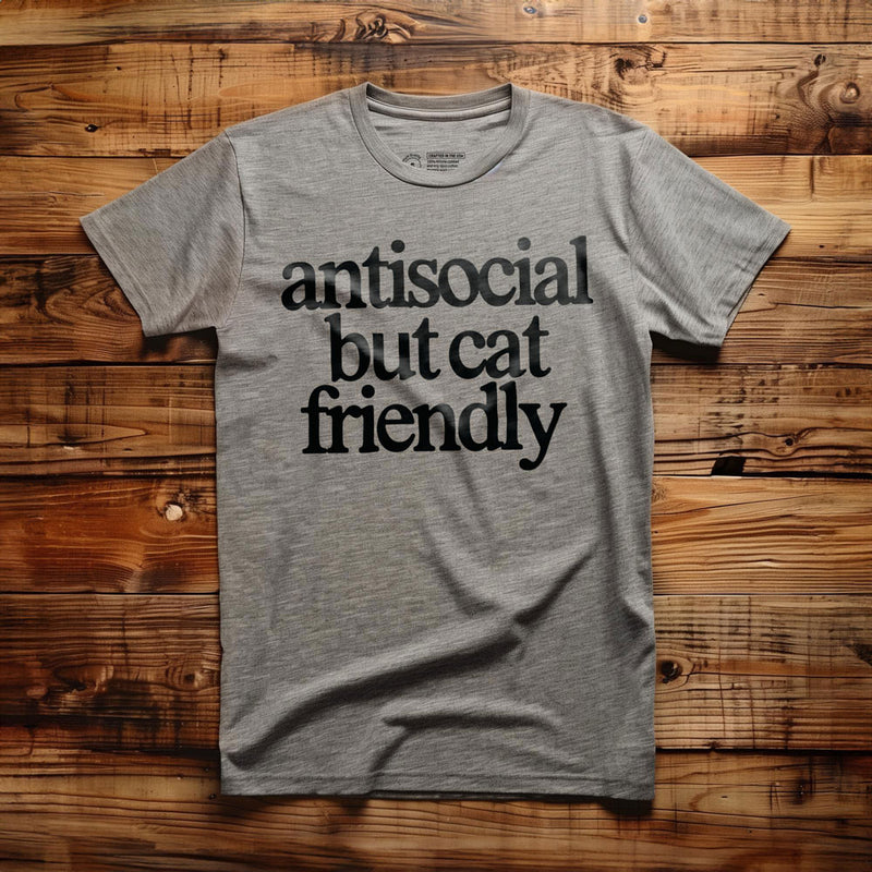 Antisocial but cat friendly - T-Shirt