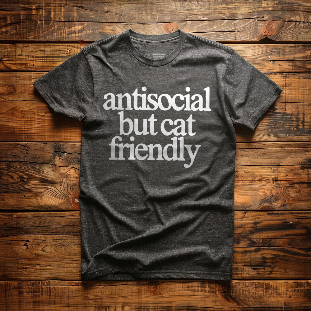 Antisocial but cat friendly - T-Shirt