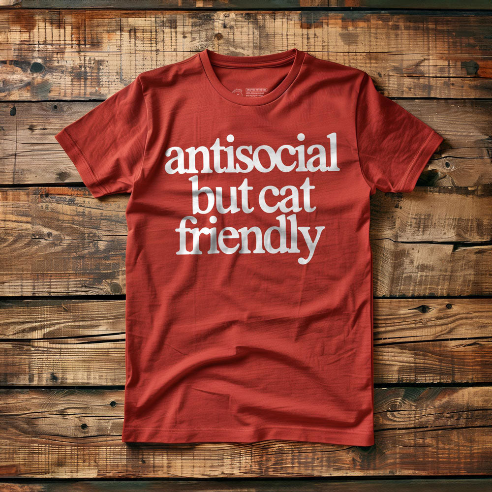 Antisocial but cat friendly - T-Shirt