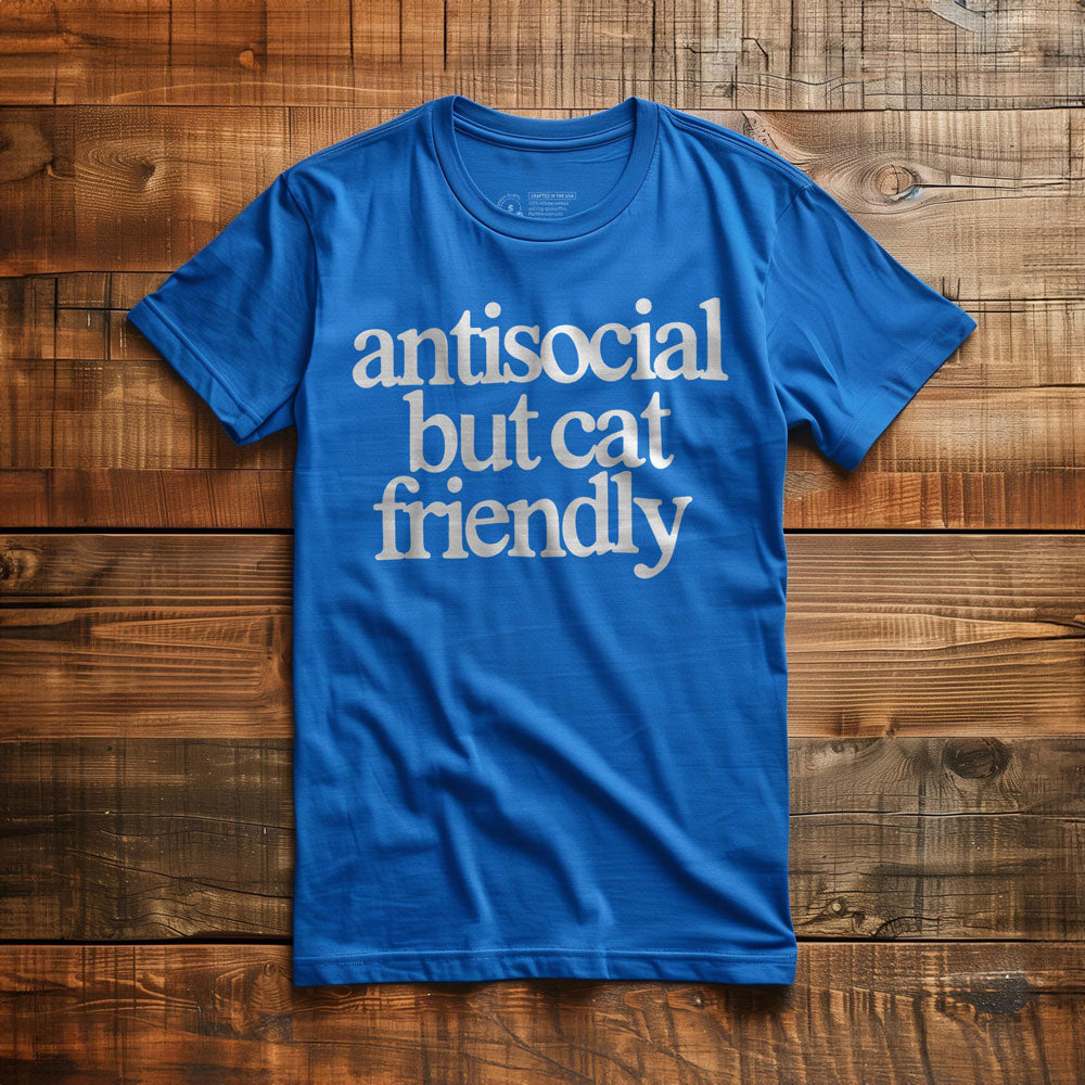 Antisocial but cat friendly - T-Shirt
