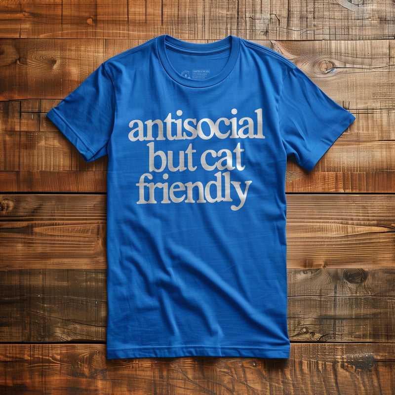 Antisocial but cat friendly - T-Shirt