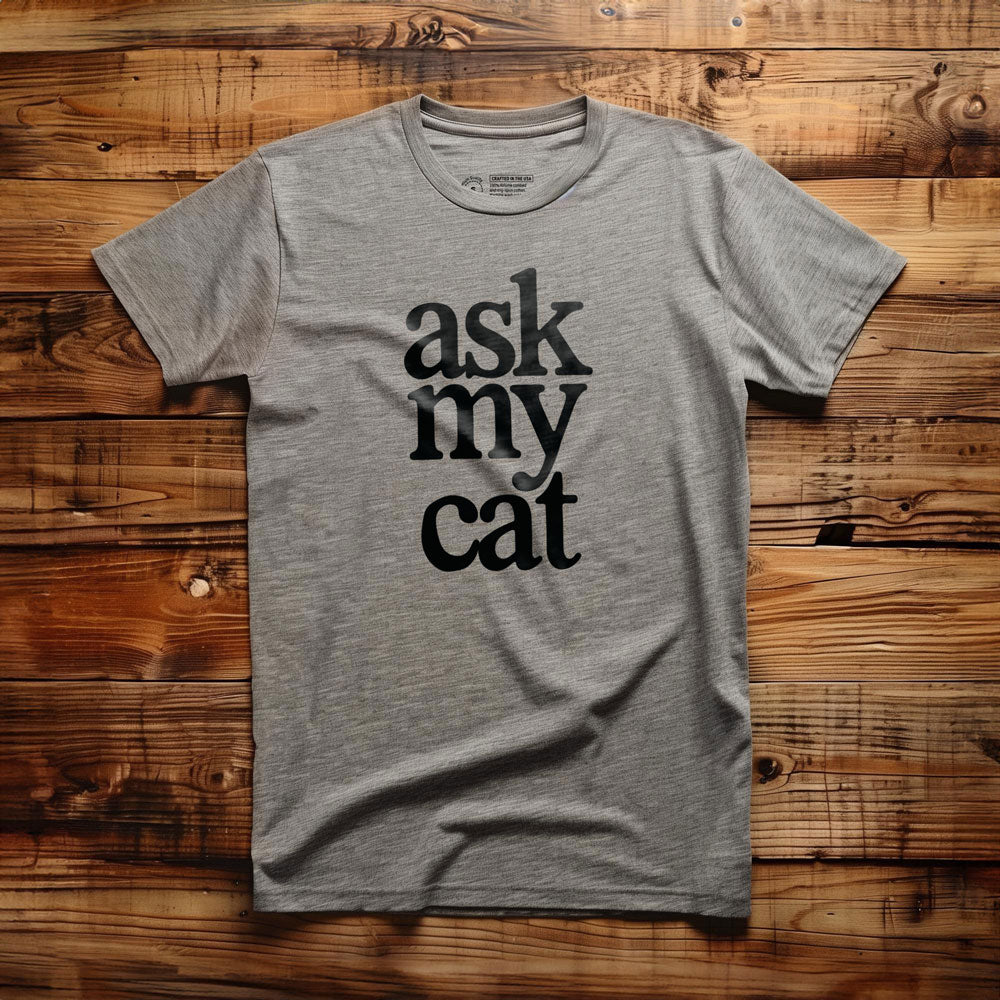 Ask My Cat - T-Shirt - Athletic Heather
