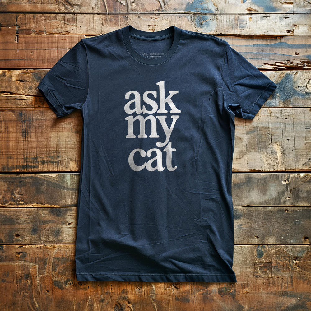 Ask My Cat - T-Shirt - Navy