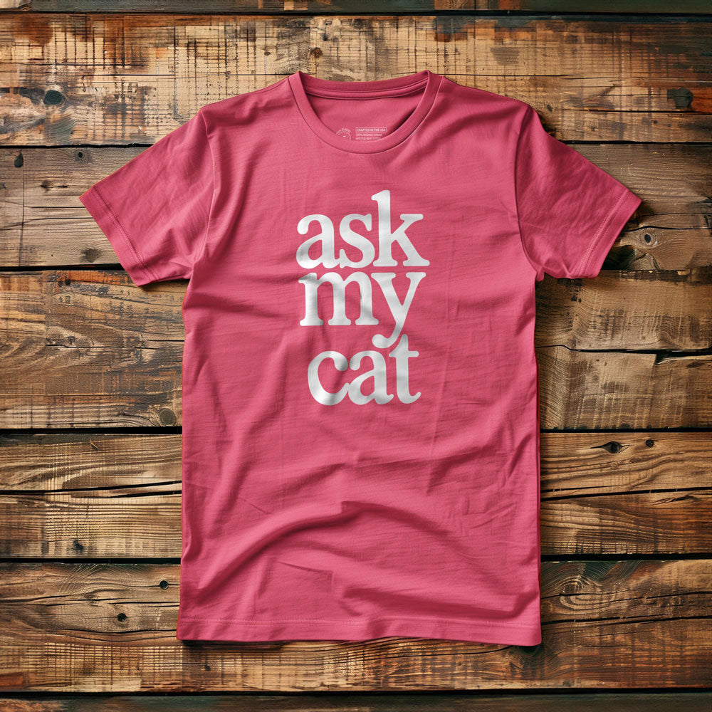 Ask My Cat - T-Shirt - Pink