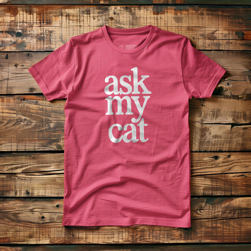 Ask My Cat - T-Shirt - Pink
