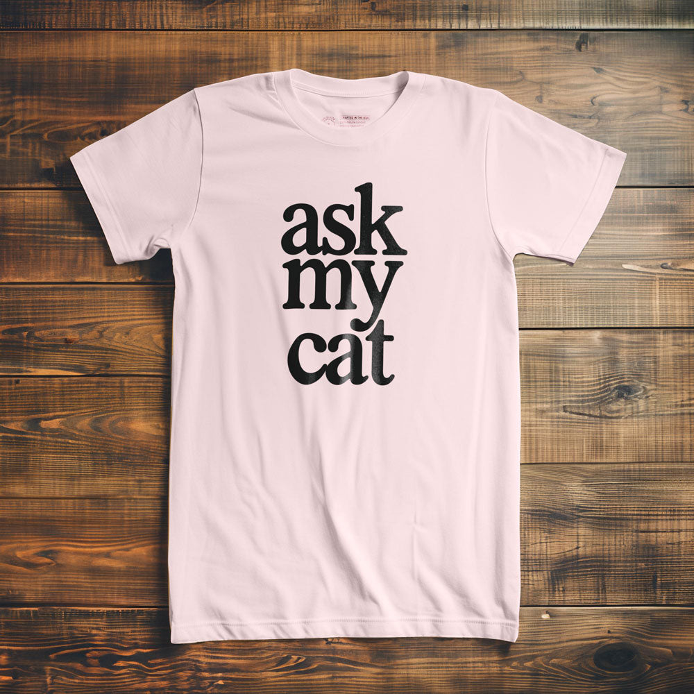 Ask My Cat - T-Shirt - Light Pink