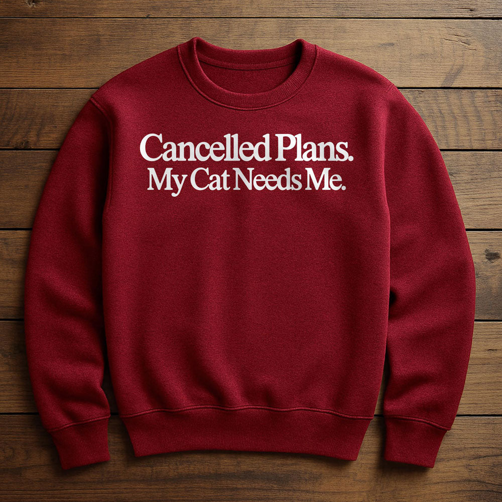 Cancel Plans Stay With Cat - Sweatshirt