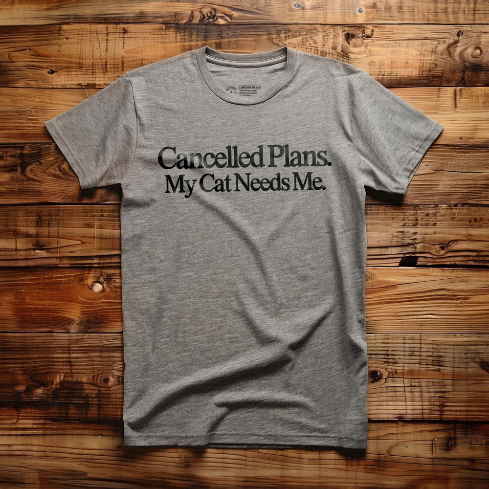 Cancelled Plans. My Cat Needs Me. - T-Shirt - Athletic Heather