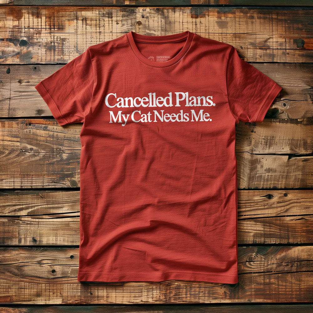 Cancelled Plans. My Cat Needs Me. - T-Shirt - Red
