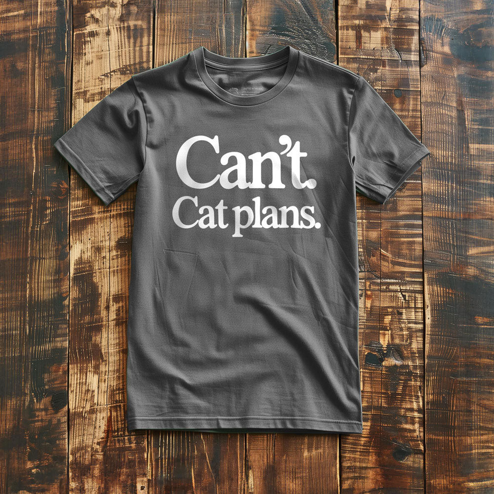 Can't. Cat Plans. - T-Shirt - Asphalt