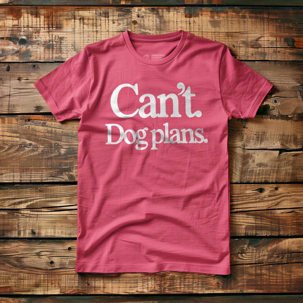 Can't. Dog Plans. - T-Shirt - Pink