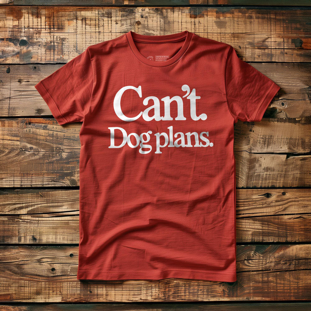 Can't. Dog Plans. - T-Shirt - Red