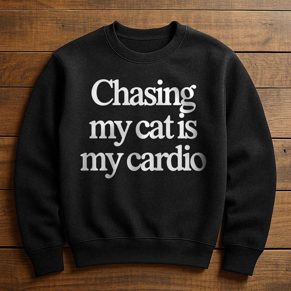 My Cardio Is Chasing My Cat - Sweatshirt