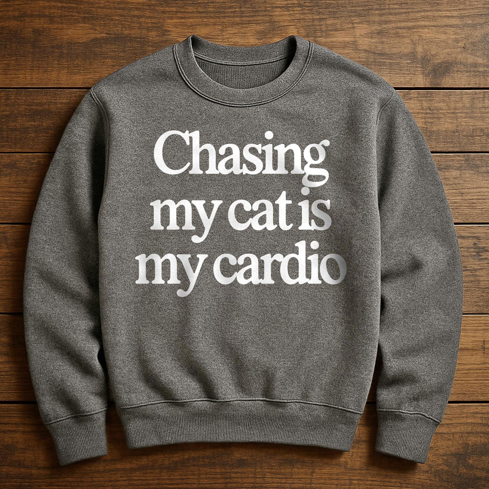 My Cardio Is Chasing My Cat - Sweatshirt