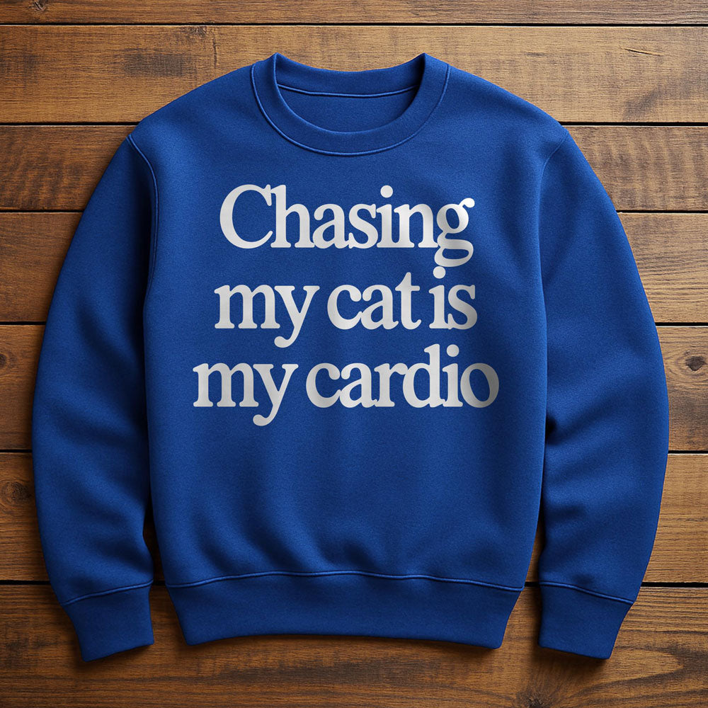 My Cardio Is Chasing My Cat - Sweatshirt