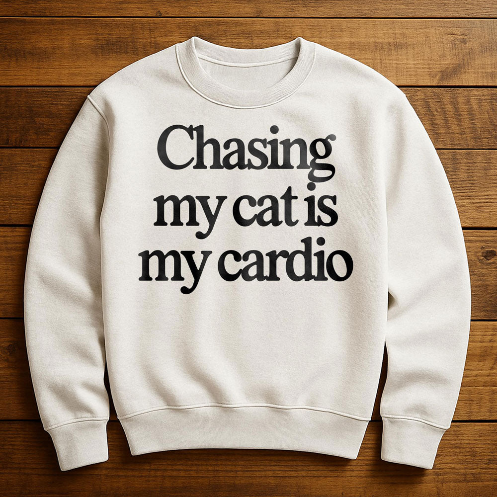 My Cardio Is Chasing My Cat - Sweatshirt