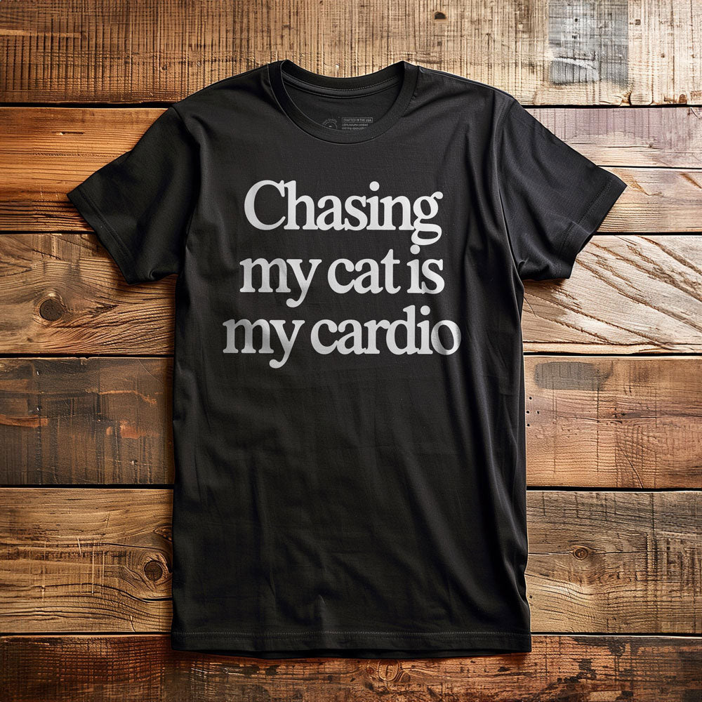 Chasing My Cat Is My Cardio - T-Shirt - Black