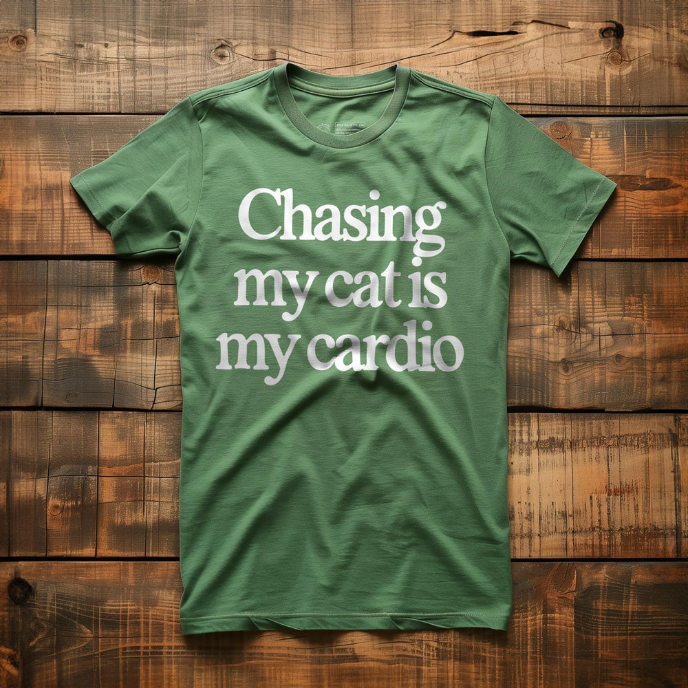 Chasing My Cat Is My Cardio - T-Shirt - Green