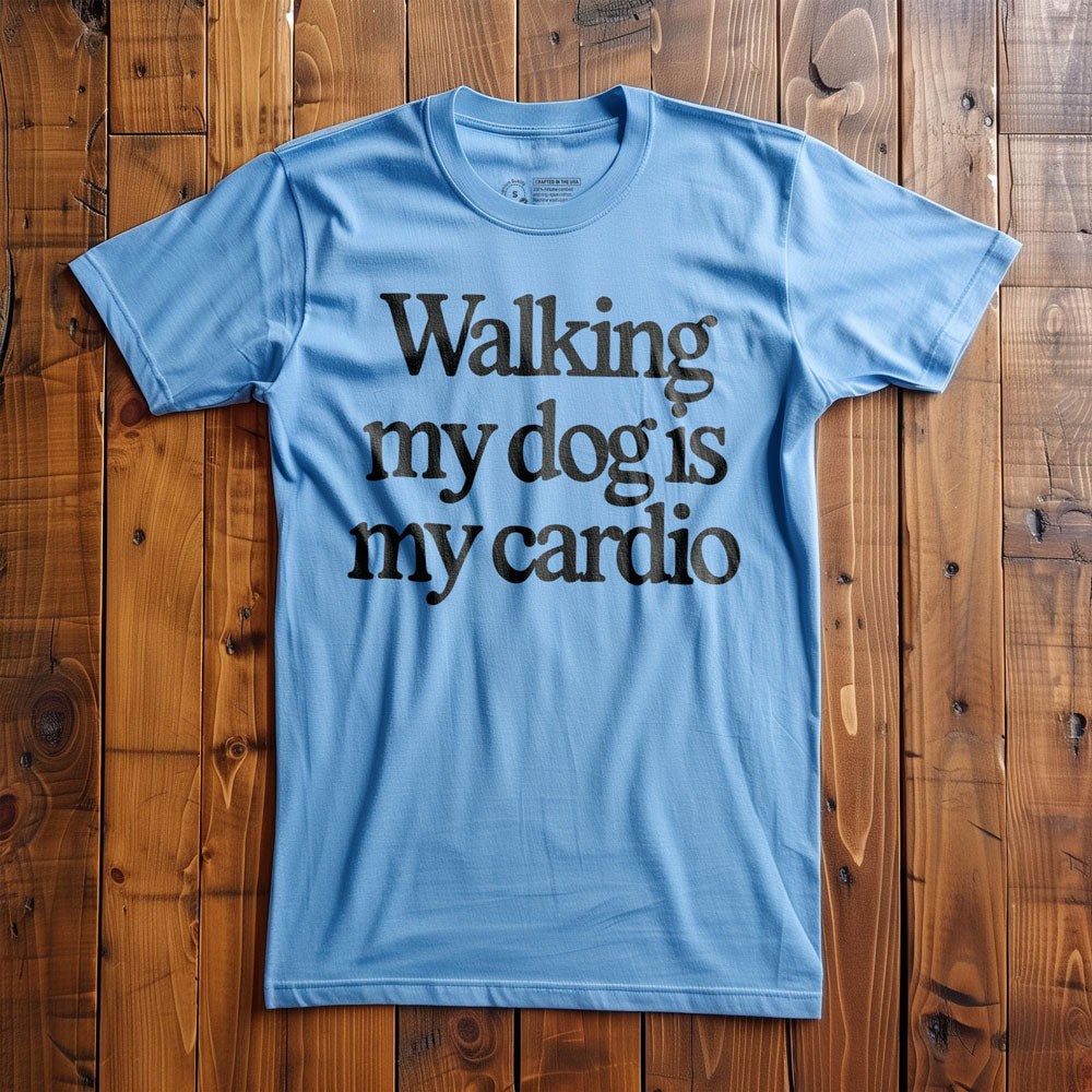 Walking My Dog Is My Cardio - T-Shirt - Ocean Blue