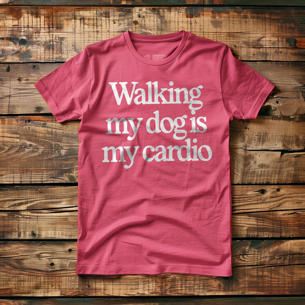 Walking My Dog Is My Cardio - T-Shirt - Pink
