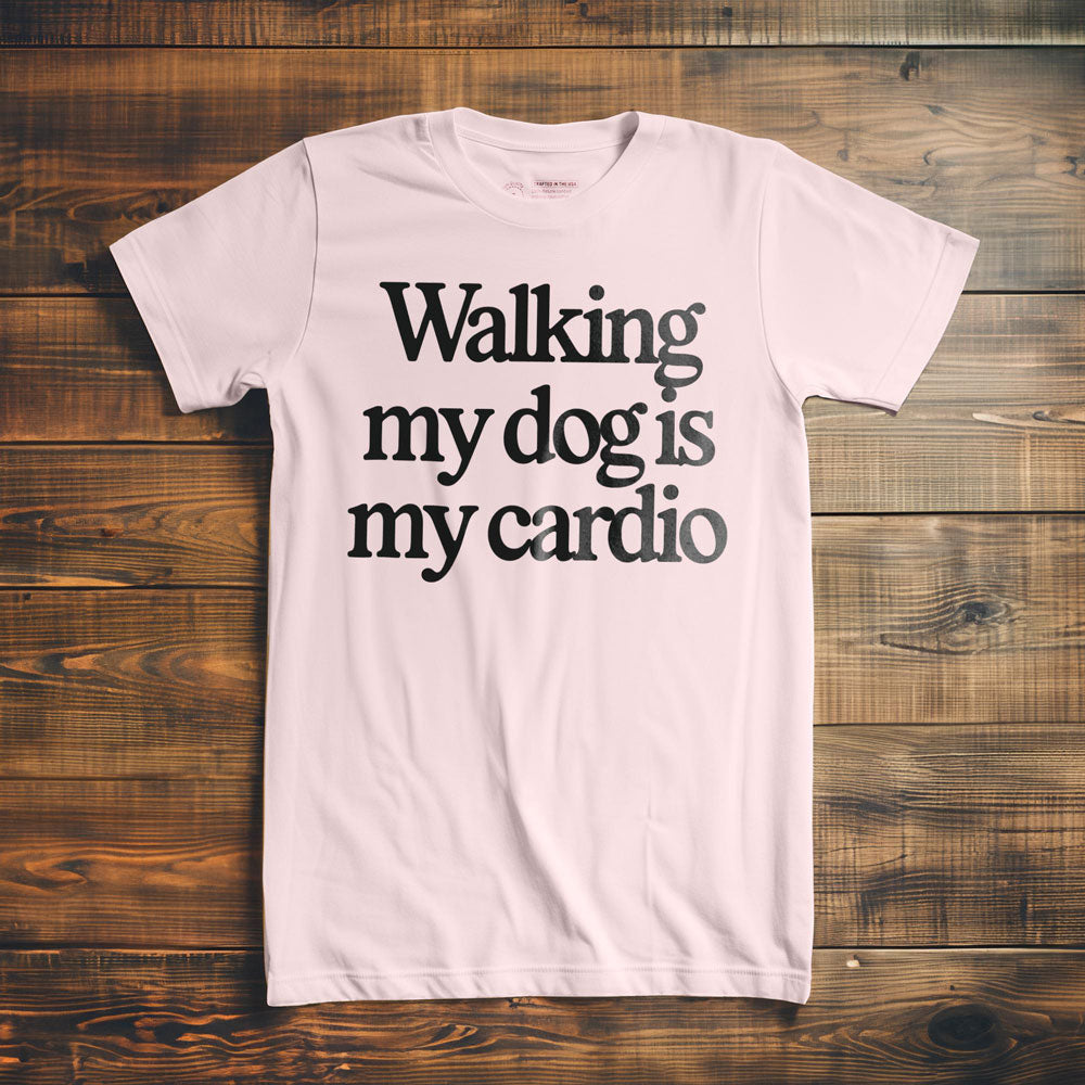 Walking My Dog Is My Cardio - T-Shirt - Light Pink