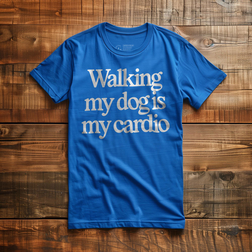 Walking My Dog Is My Cardio - T-Shirt - True Royal