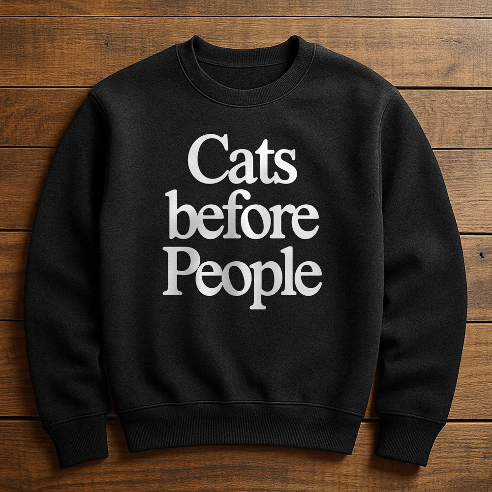 Cat Before Everything - Sweatshirt