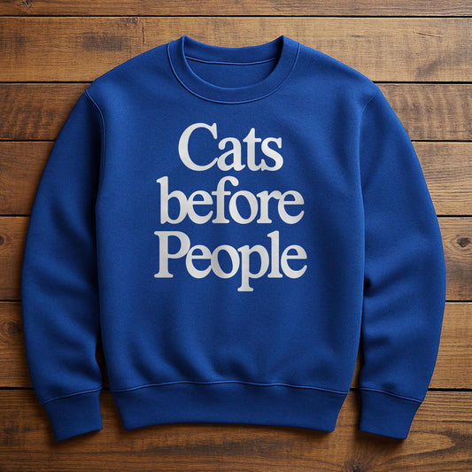 Cat Before Everything - Sweatshirt