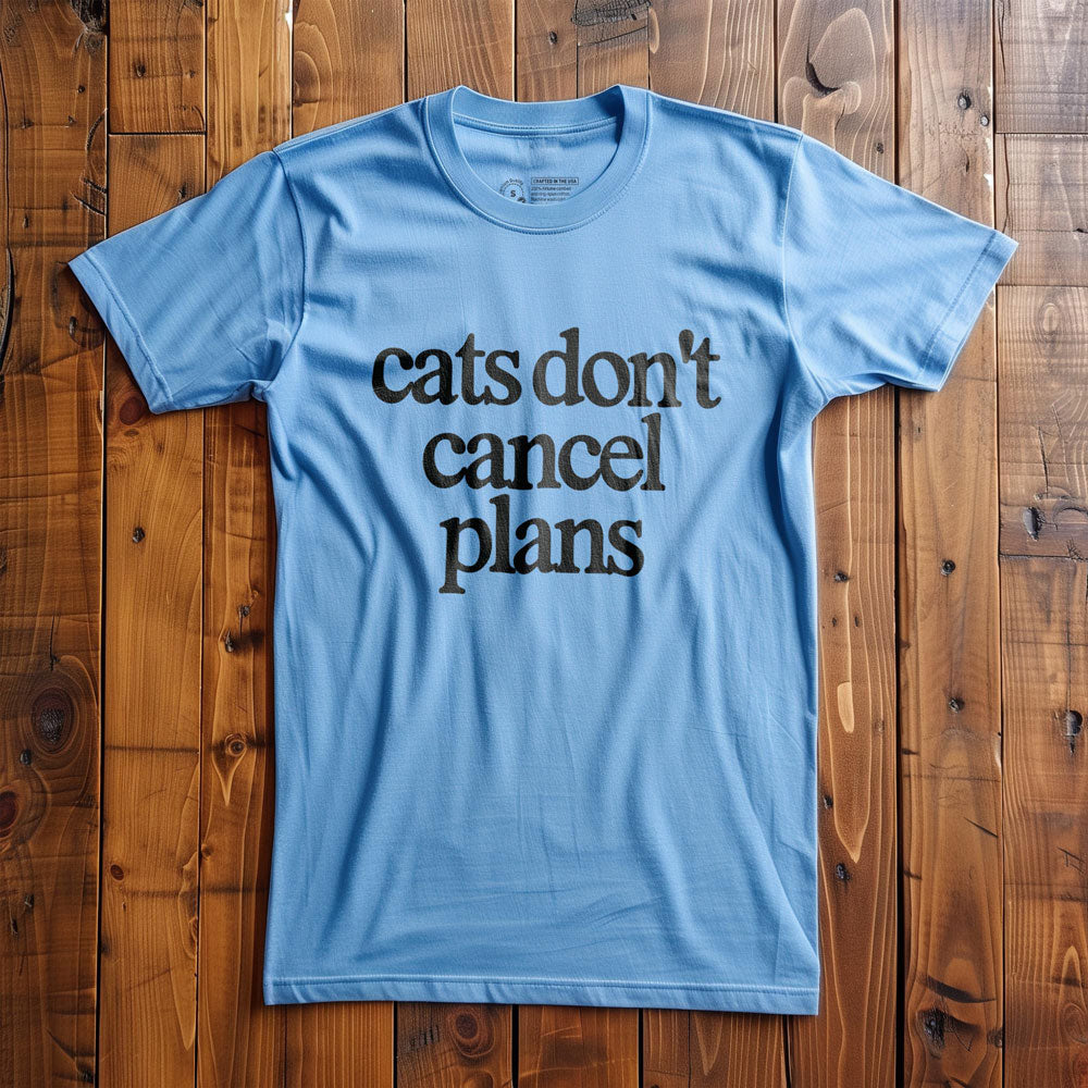 Cats Don't Cancel Plans - T-Shirt - Ocean Blue